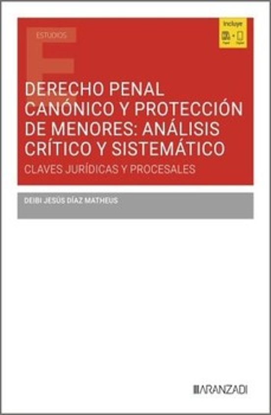 Derecho Penal Canónico Y Protección De Menores: Análisis Crítico Y Sis
