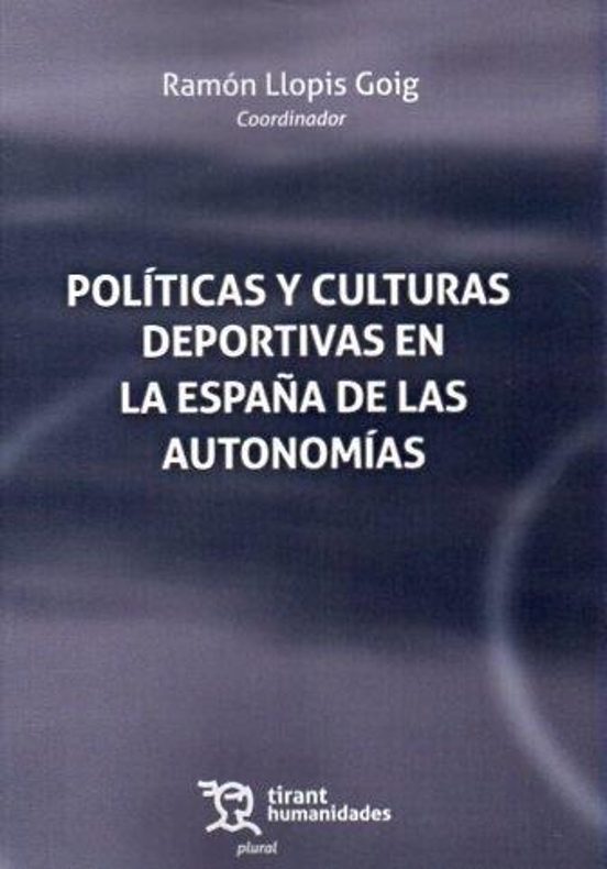 Políticas Y Culturas Deportivas En La España De Las Autonomías