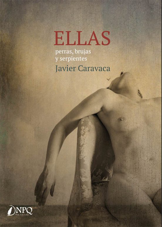 Ellas. Perras Brujas Y Serpientes