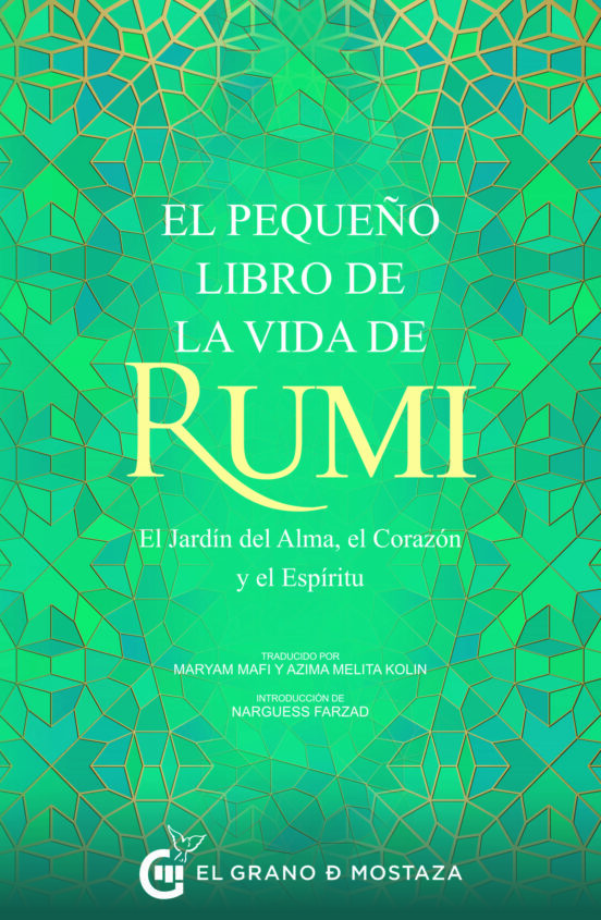 El Pequeño Libro De La Vida De Rumi. El Jardin Del Alma El Corazon Y E
