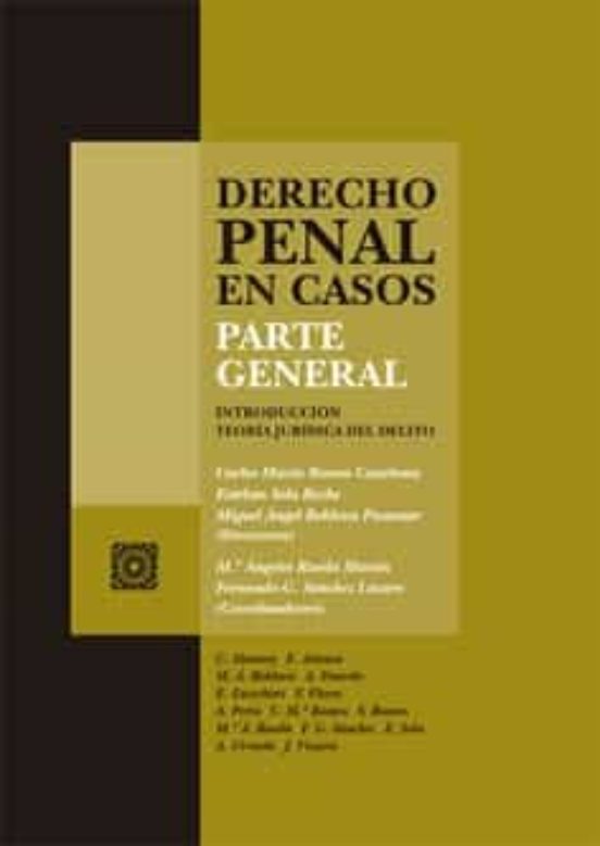 Derecho Penal En Casos. Parte General. Introducción Teoría Jurídica De