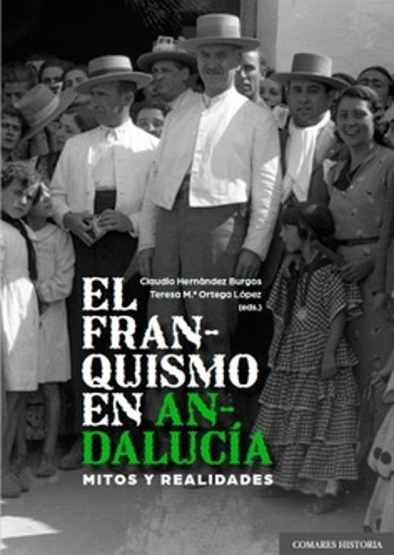 Franquismo En Andalucía. Mitos Y Realidades
