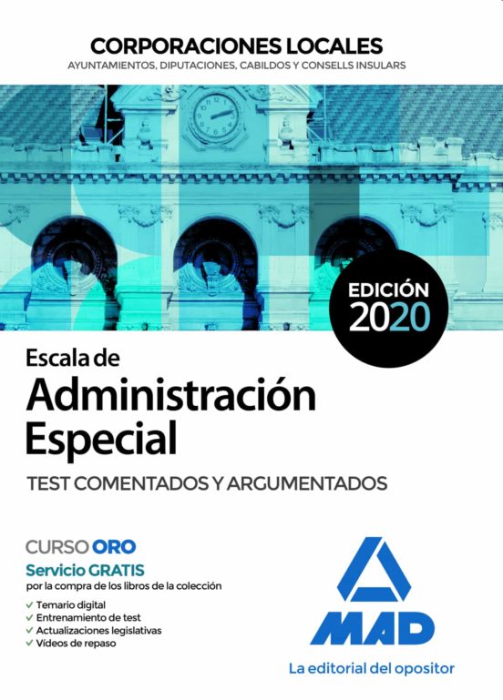 Escala De Administración Especial De Corporaciones Locales. Test Comentados Y Argumentados