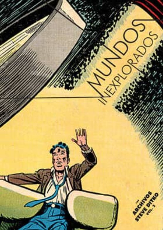 Mundos Inexplorados: Los Archivos De Steve Ditko Volumen Ii