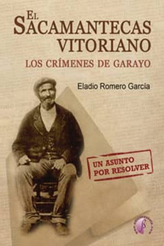 El Sacamantecas Vitoriano-los Crimenes De Garayo
