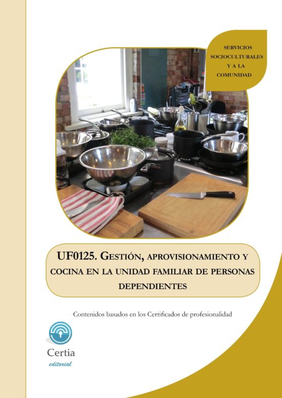 Uf0125 Gestión Aprovisionamiento Y Cocina En La Unidad Familiar De Per