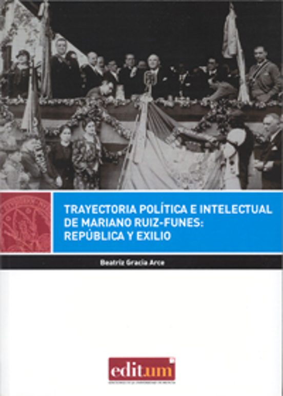 Trayectoria Política E Intelectual De Mariano Ruiz-funes: Repúbli Ca Y