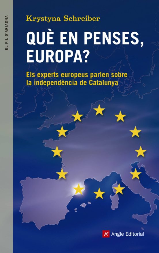 Que En Penses Europa?: Els Experts Europeus Parlen Sobre La Independen