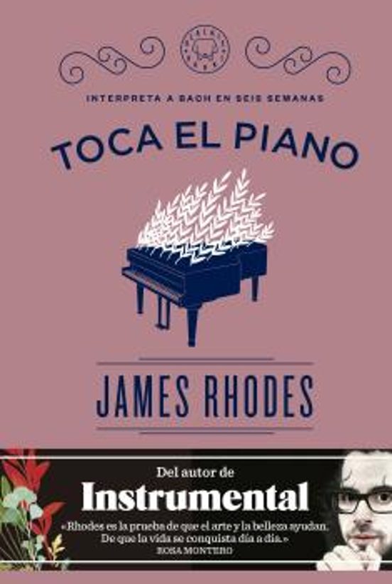 Toca El Piano: Interpreta A Bach En Seis Semanas