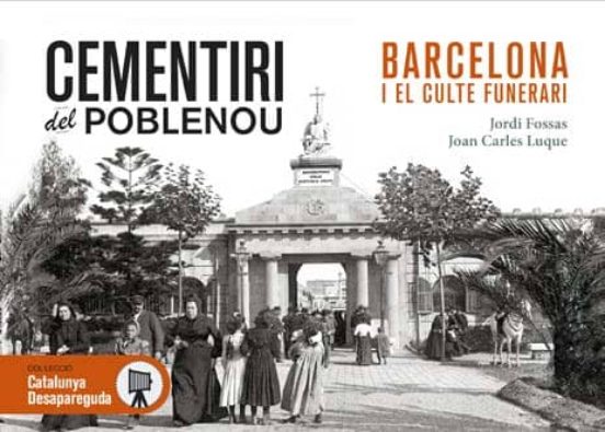 Cementiri Del Poblenou: Barcelona I El Culte Funerari
