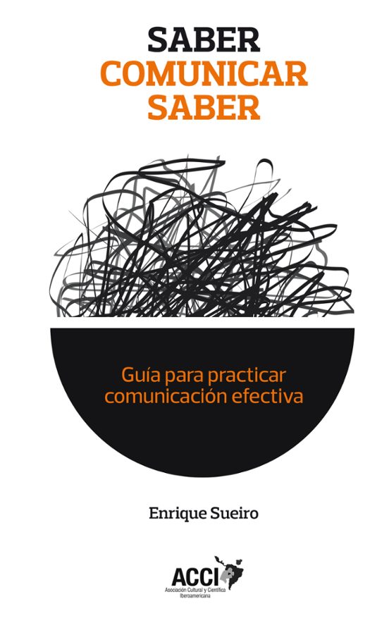 Saber Comunicar Saber: Guia Para Practicar Comunicacion Efectiva