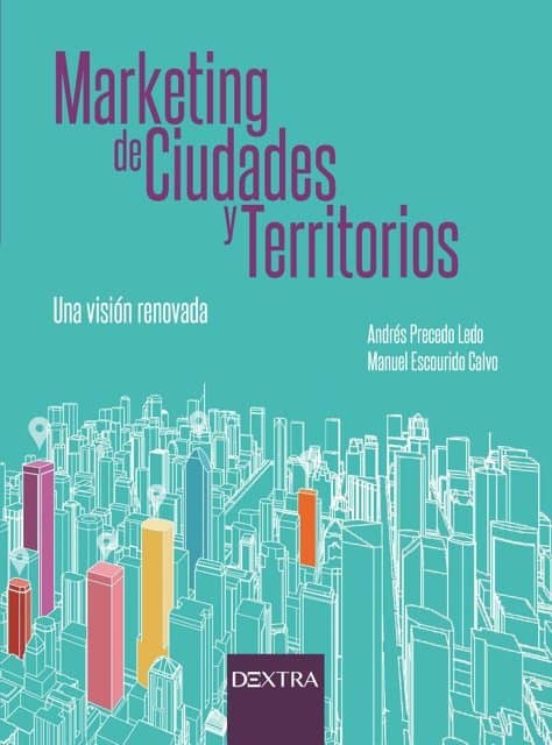Marketing De Ciudades Y Territorios: Una Vision Renovada