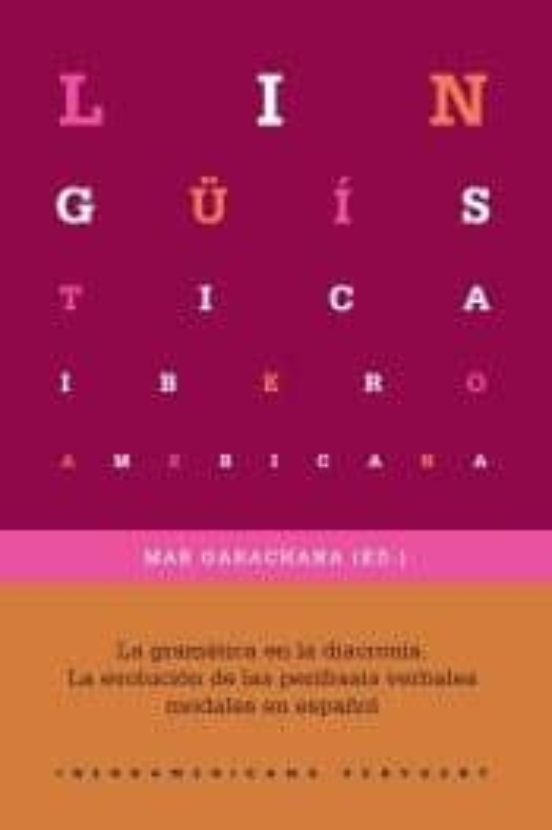 La Gramatica En La Diacronia: La Evolucion De Las Perifrasis Verbales