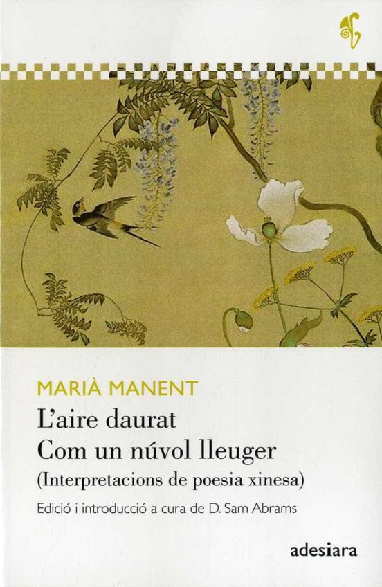 L Aire Daurat / Com Un Núvol Lleuger. Interpretacions De Poesia Xines