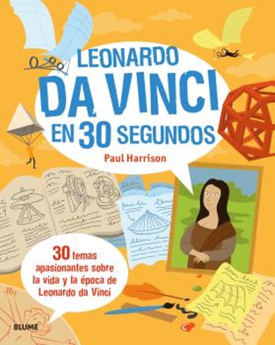 Leonardo Da Vinci En 30 Segons: 30 Temes Apassionants Sobre La Vida I