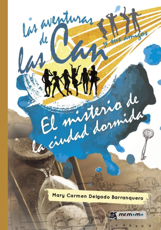 Las Aventuras De Las Can Y Sus Amigos. El Misterio De La Ciudad Dormida