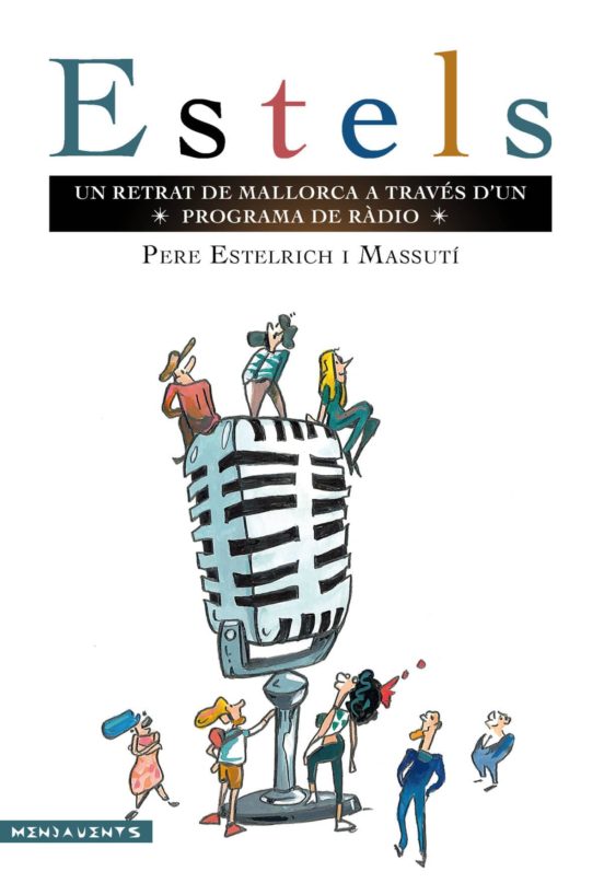 Estels: Un Retrat De Mallorca A Traves D Un Programa De Radio