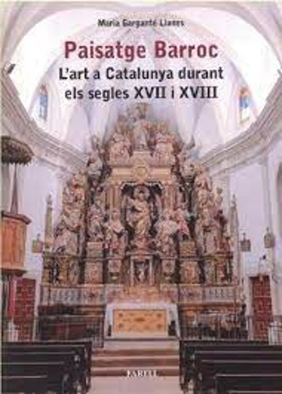 Paisatge Barroc. L’art A Catalunya Durant Els Segles XVII I XVIII
