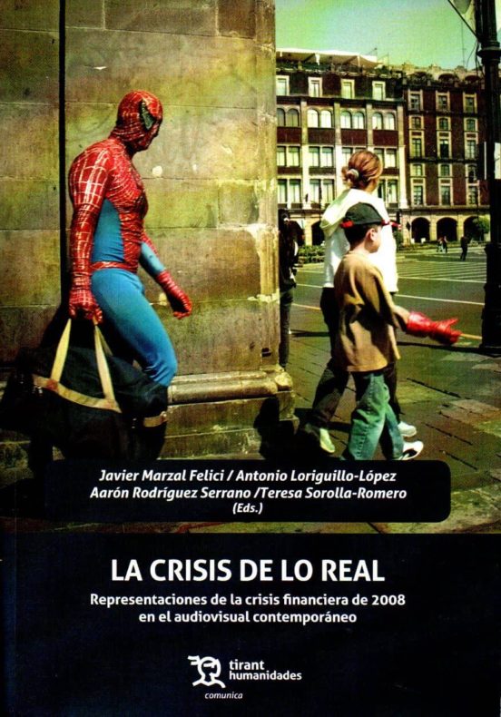 La Crisis De Lo Real: Reprentaciones De La Crisis Financiera De 2008 E
