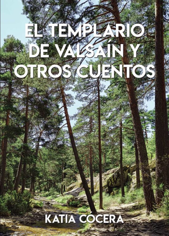 El Templario De Valsain Y Otros Cuentos: Tres Cuentos De Hadas Y No Pa