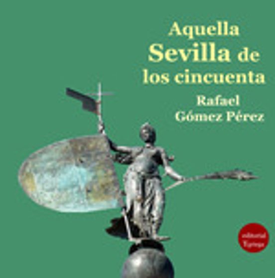 Aquella Sevilla De Los Cincuenta
