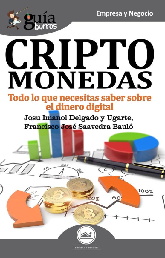 Guiaburros Criptomonedas: Todo Lo Que Necesitas Saber Sobre El Dinero