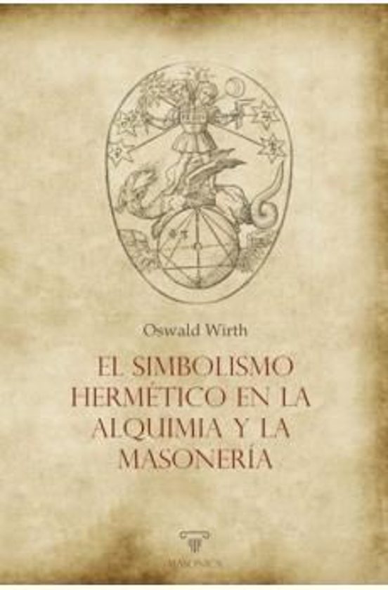 El Simbolismo Hermético En La Alquimia Y La Masonería