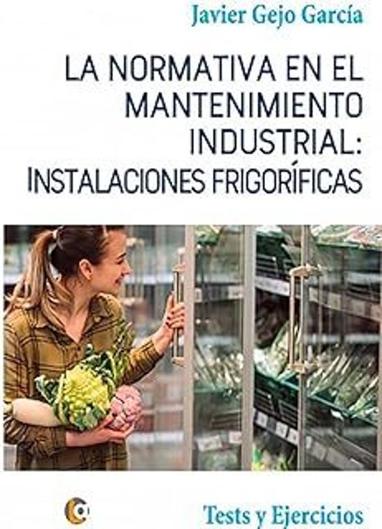 Normativa en el Mantenimiento Industrial Instalaciones: Tests y Ejerci