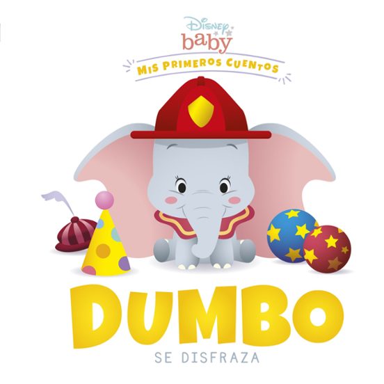 Disney Baby. Dumbo Se Disfraza: Mis Primeros Cuentos