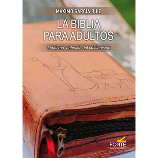 La Biblia Para Adultos. Judaismo: Antesala Del Cristianismo
