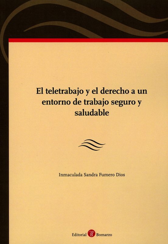 Teletrabajo Y El Derecho A Un Entorno De Trabajo Seguro Y Saludable