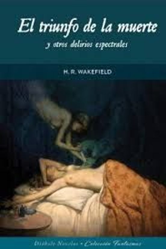 El Triunfo De La Muerte Y Otros Delirios Espectrales