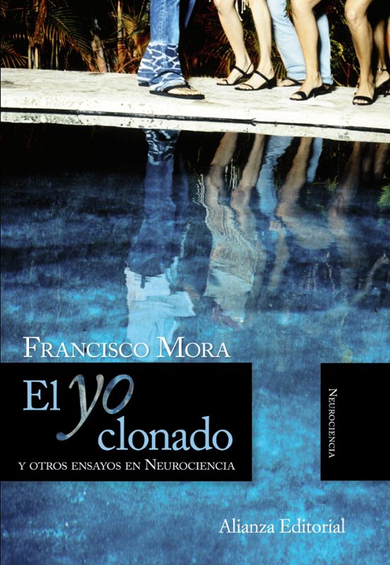 El Yo Clonado: Y Otros Ensayos En Neurociencia