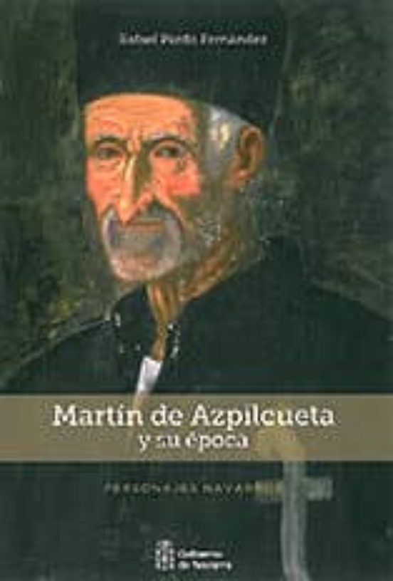 Martín De Azpilcueta Y Su Época