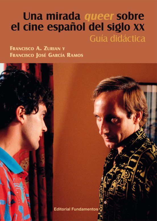 Una Mirada Queer Sobre El Cine Español Del Siglo Xx: Guia Didactica