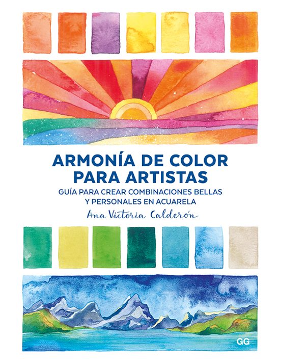 Armonia De Color Para Artistas: Guia Para Crear Combinaciones Bellas Y