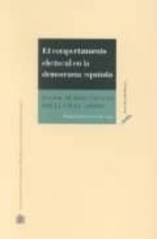El Comportamiento Electoral en la Democracia Española