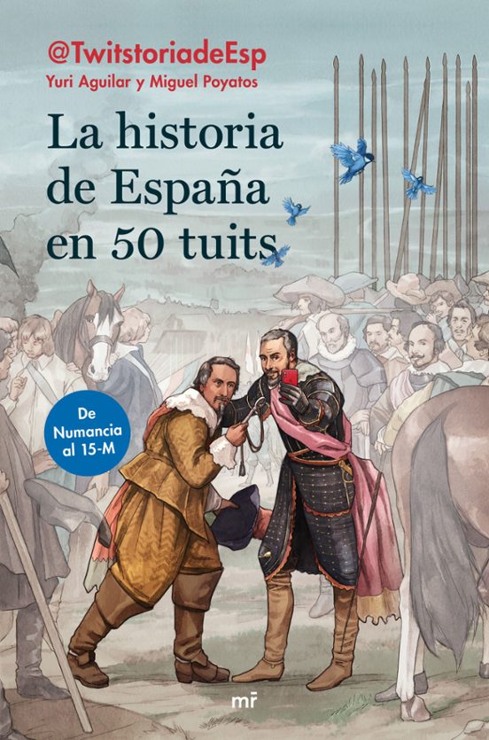 La Historia De España En 50 Tuits: De Numancia Al 15m