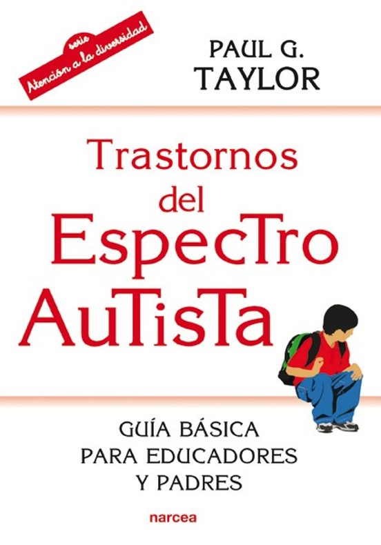 Trastornos Del Espectro Autista: Guia Basica Para Educadores Y Padres