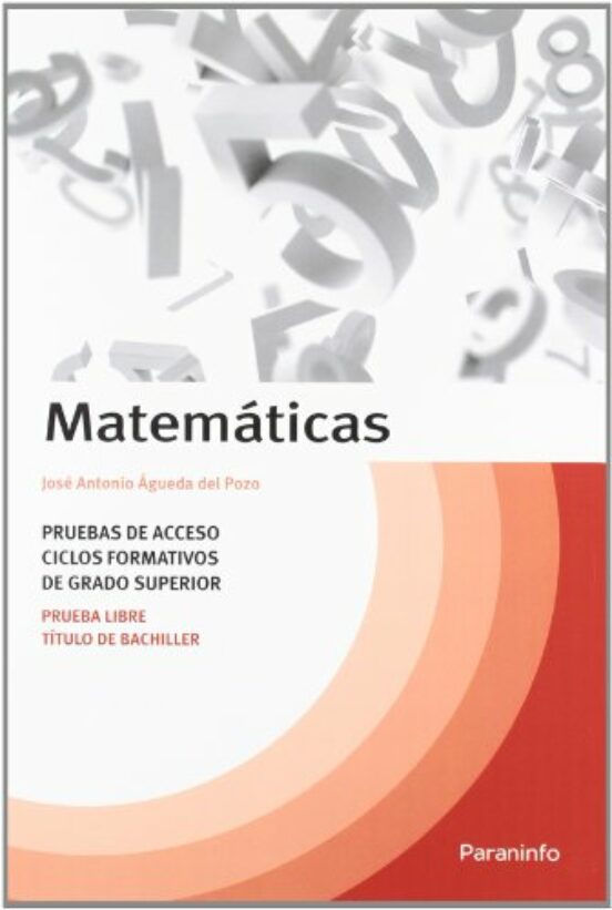 Matematicas: Pruebas De Acceso Ciclos Formativos De Grado Superio R: P