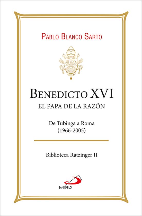 Benedicto XVI. El Papa De La Razón