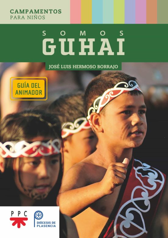 Somos Guhai: Guia Del Animador: Campamentos Para Niños