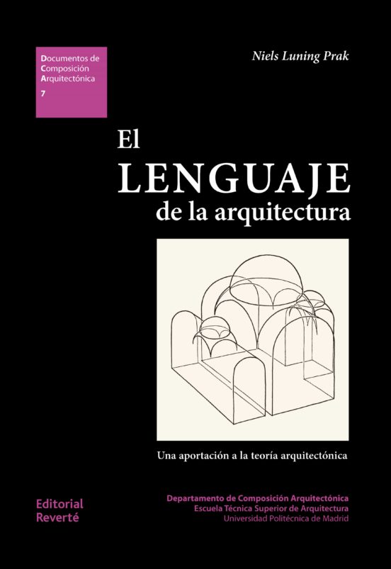 El Lenguaje De La Arquitectura: Una Aportación A La Teoría Arquit Ectó