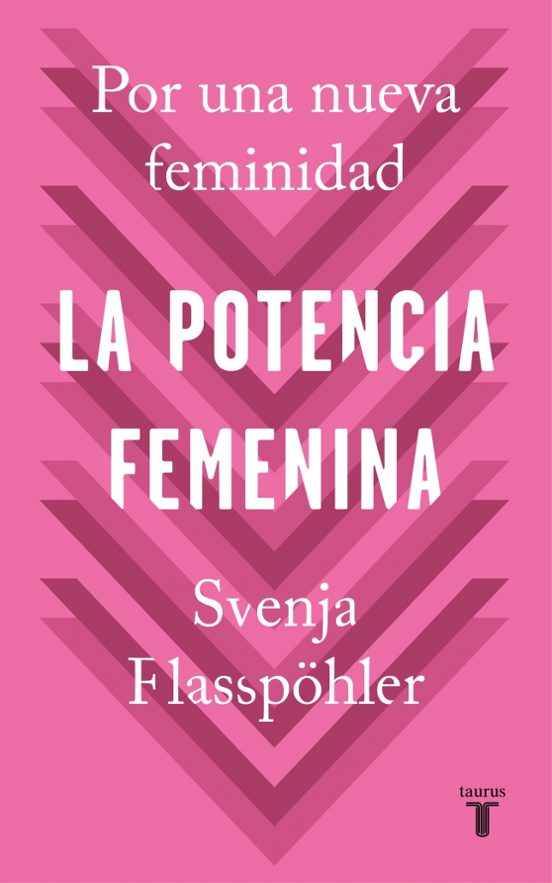 La Potencia Femenina: Por Una Nueva Feminidad