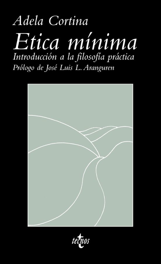 Etica Minima: Introduccion A La Filosofia Practica