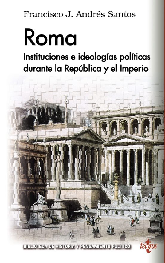 Roma: Instituciones E Ideologias Politicas Durante La Republica Y El I