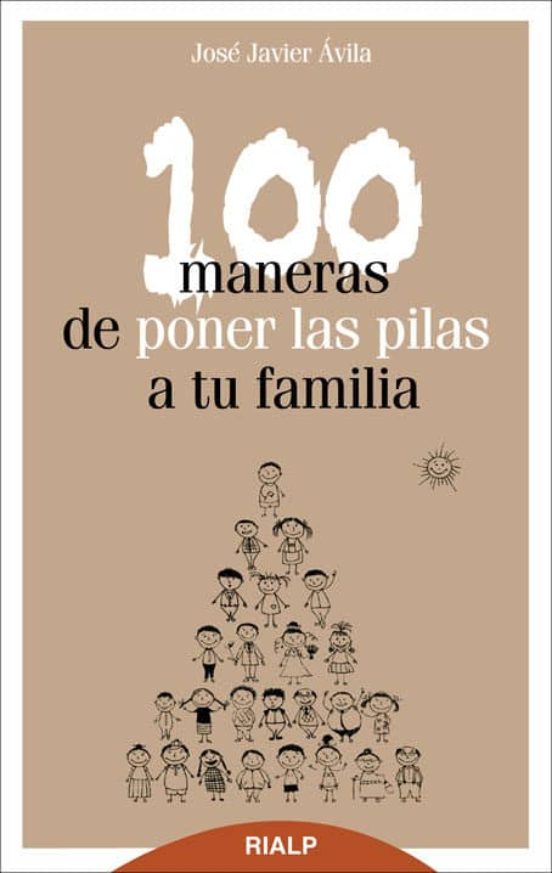 100 Maneras De Poner Las Pilas A Tu Familia