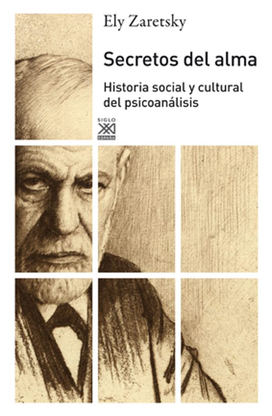 Secretos Del Alma: Historia Social Y Cultural Del Psicoanalisis