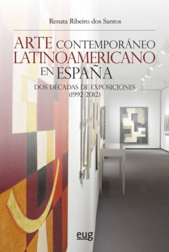 Arte Contemporaneo Latinoamericano en España: Dos Decadas de Exposicio