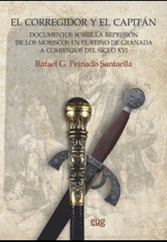 El Corregidor Y El Capitan: Documentos Sobre La Represion De Los Moris
